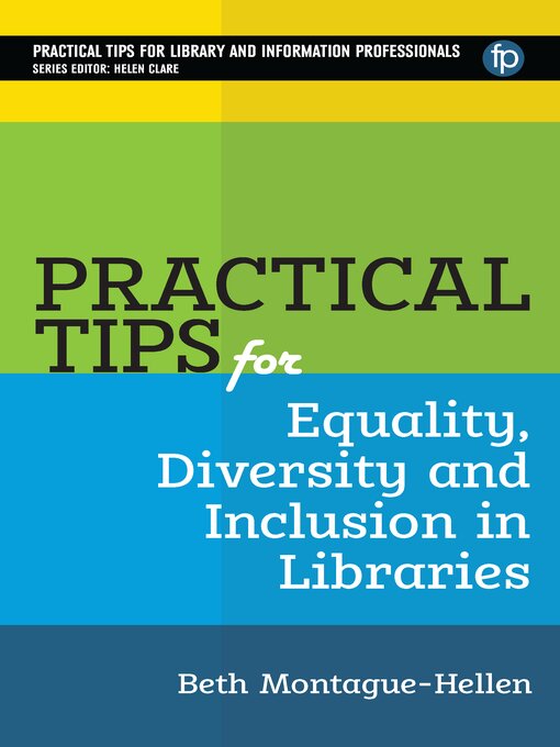 Title details for Practical Tips for Equality, Diversity and Inclusion in Libraries by Beth Montague-Hellen - Available
